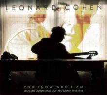 You Know Who I Am: Leonard Cohen Sings Leonard Cohen 1966-1968