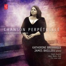 Chanson Perpetuelle: French Chamber Songs