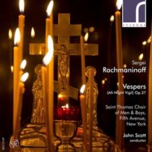 Sergei Rachmaninoff: Vespers (All-night Vigil) Op. 37