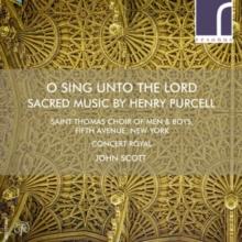 O Sing Unto the Lord: Sacred Music By Henry Purcell