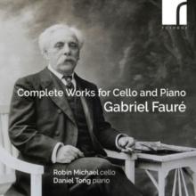 Gabriel Faur: Complete Works For Cello And Piano