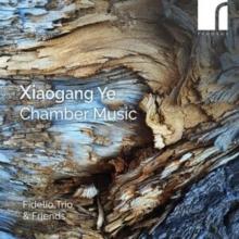 Xiaogang Ye: Chamber Music