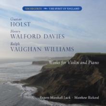 Holst/Walford Davies/Vaughan Williams: Works for Violin and Piano