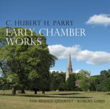 C. Hubert H. Parry: Early Chamber Works