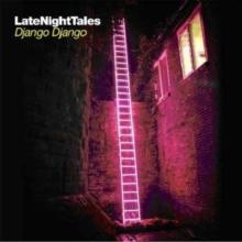 Late Night Tales - Django Django