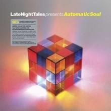 Late Night Tales Presents Automatic Soul: Selected & Mixed By Groove Armada's Tom Findlay