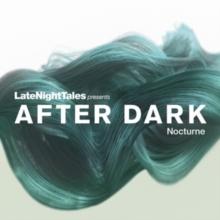 Late Night Tales Presents After Dark: Nocturne