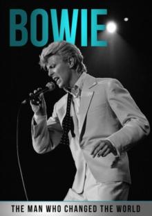 Bowie - The Man Who Changed the World