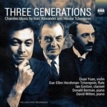 Three Generations: Chamber Music By Ivan, Alexander and Nikolai Tcherepnin