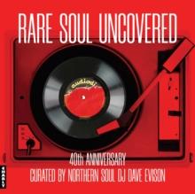 Rare Soul Uncovered (40th Anniversary Edition)