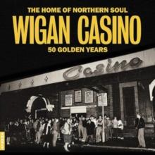 Wigan Casino: 50 Golden Years