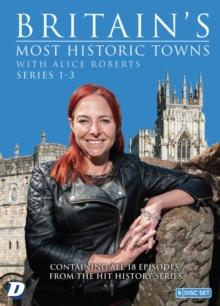 Britain's Most Historic Towns With Alice Roberts: Series 1-3