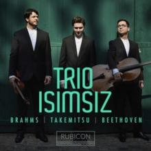 Trio Isimsiz: Brahms/Takemitsu/Beethoven