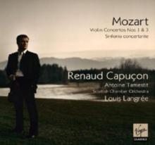 Wolfgang Amadeus Mozart: Violin Concertos Nos 1 and 3/...