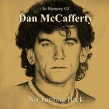 No Turning Back: In Memory of Dan McCafferty