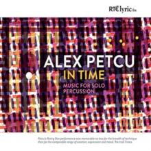 Alex Petcu: In Time -: Music for Solo Percussion