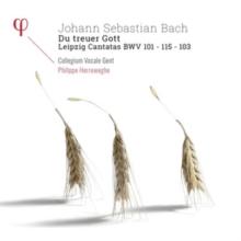 Johann Sebastian Bach: Du Treuer Gott: Leipzig Cantatas BWV 101 - 115 - 103