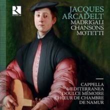 Jacques Arcadelt: Madrigali/Chansons/Motetti