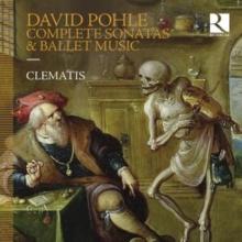 David Pohle: Complete Sonatas & Ballet Music