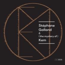 Stphane Galland & (The Mystery Of) Kem