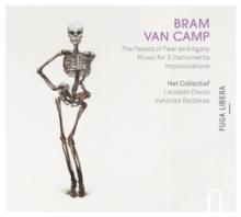 Bram Van Camp: The Feasts Of Fear And Agony/..