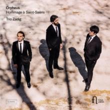 Trio Zadig: Orpheus - Hommage  Saint-Sans