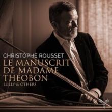 Christophe Rousset: Le Manuscrit De Madame Thobon