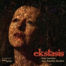 Kaija Saariaho/Jean-Baptiste Barrire: Ekstasis