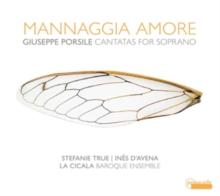 Giuseppe Porsile: Mannaggia Amore - Cantatas for Soprano