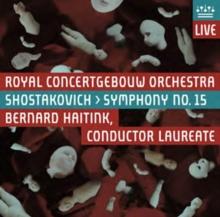 Royal Concertgebouw Orchestra: Shostakovich - Symphony No. 15