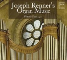 Joseph Renner's Organ Music