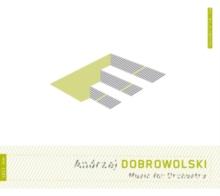 Andrzej Dobrowolski: Music for Orchestra