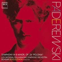 Paderewski: Symphony in B Minor, Op. 24, 'Polonia'