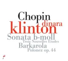 Chopin: Sonata B-moll/Trois Nouvelles Etudes/Barkarola