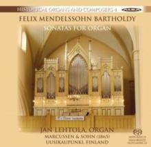 Historical Organs And Composers: Felix Mendelssohn Bartholdy