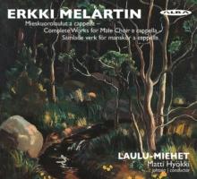 Erkki Melartin: Mieskuorolaulut A Cappella: Complete Works For Male Choir A Capella