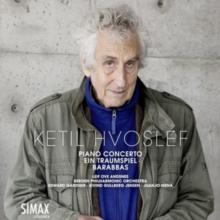 Ketil Hvoslef: Piano Concerto/Ein Traumspiel/Barabbas