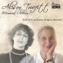 Alison Truefitt: Memorial Album: Song Cycles By Gurney, Dodgson, Runswick