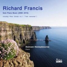 Richard Francis: Solo Piano Music (2006-215)