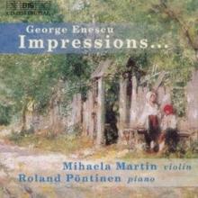 Enescu: Impressions d'enfance; Violin Sonatas Nos. 2 & 3 (Martin