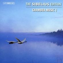 The Sibelius Edition: Chamber Music 1