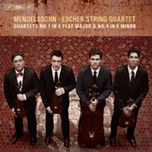 Mendelssohn: Escher String Quartet: Quartets No. 1 in E Flat Major & No. 4 in E Minor