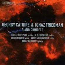 Georgy Catoire & Ignaz Friedman: Piano Quintets