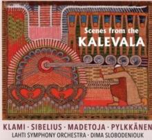 Klami/Sibelius/Madetoja/Pylkknen: Scenes from the Kalevala