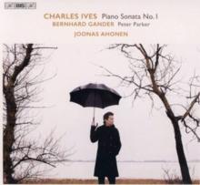 Charles Ives: Piano Sonata No. 1/Bernhard Gander: Peter Parker/..