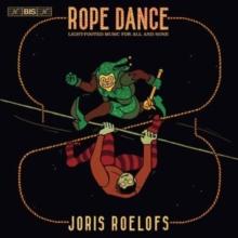 Rope Dance: Light-footed Music for All and None