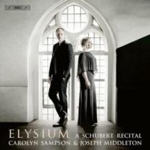 Carolyn Sampson & Joseph Middleton: Elysium - A Schubert Recital