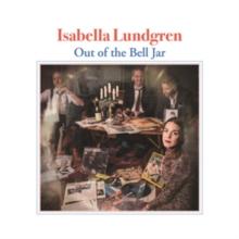 Isabella Lundgren: Out of the Bell Jar: A Tribute to Bob Dylan