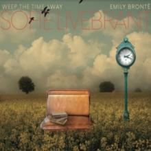 Weep the Time Away, Emily Bront