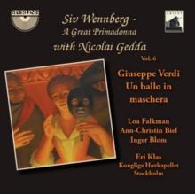 Siv Wennberg: A Great Primadonna: Giuseppe Verdi: Un Ballo in Maschera